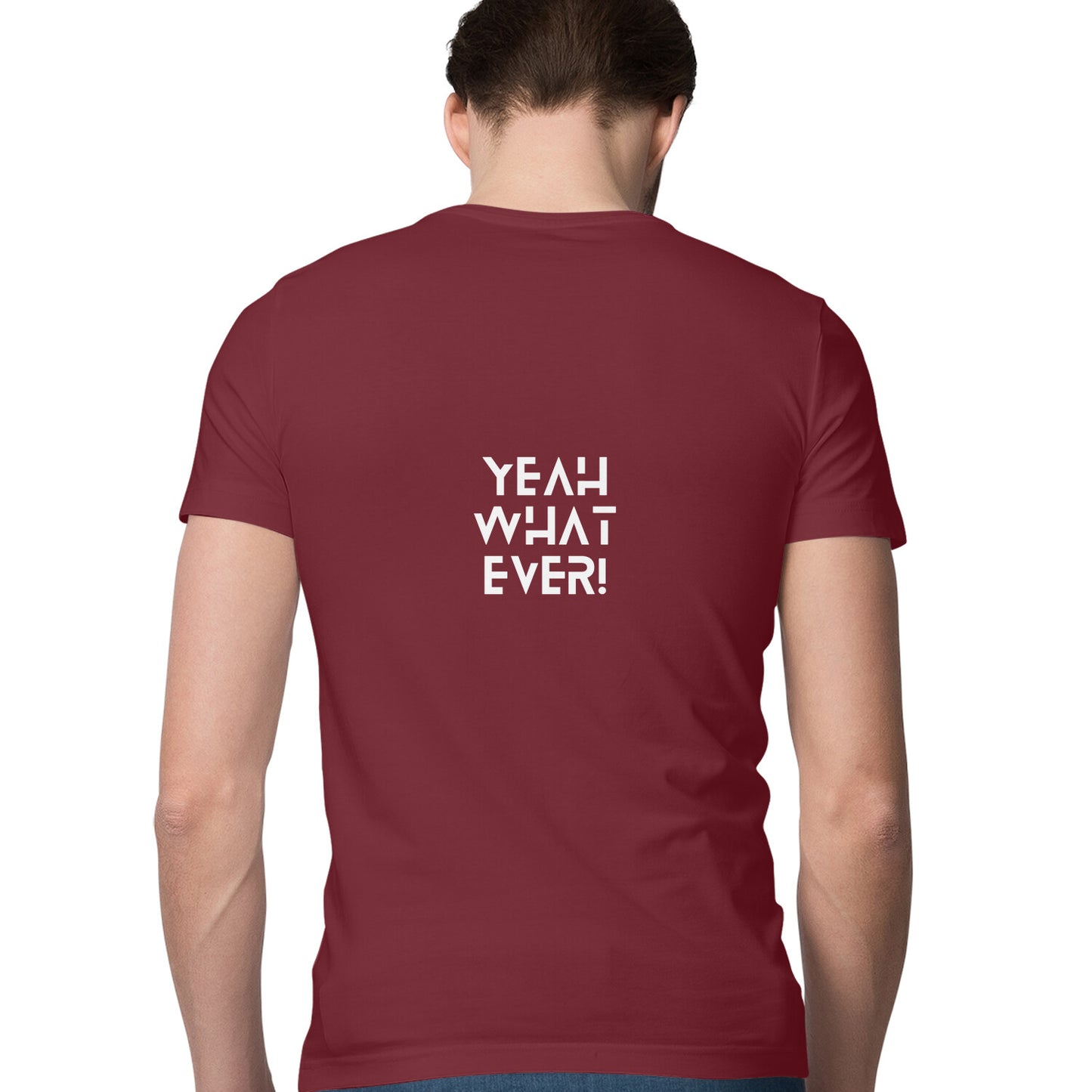 Yeah Whatever - Slogan T-shirt - Back design - Men