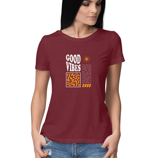 Trending Tshirt - Good vibes Maroon - Sleek - Women