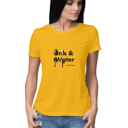 Sleek design - Ink & water don't blend T-shirt - Women