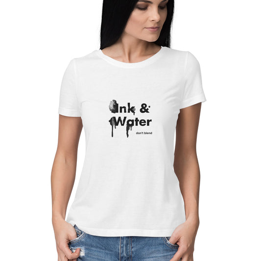 Sleek design - Ink & water don't blend T-shirt - Women