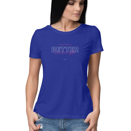 Everything is better when we are together - Slogan T-shirt - Women